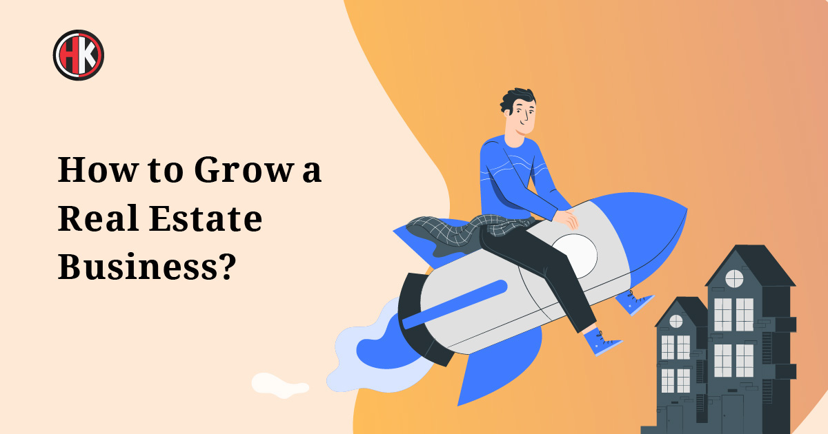 Essential Tips How to Plan, Start, Grow a Real Estate Business