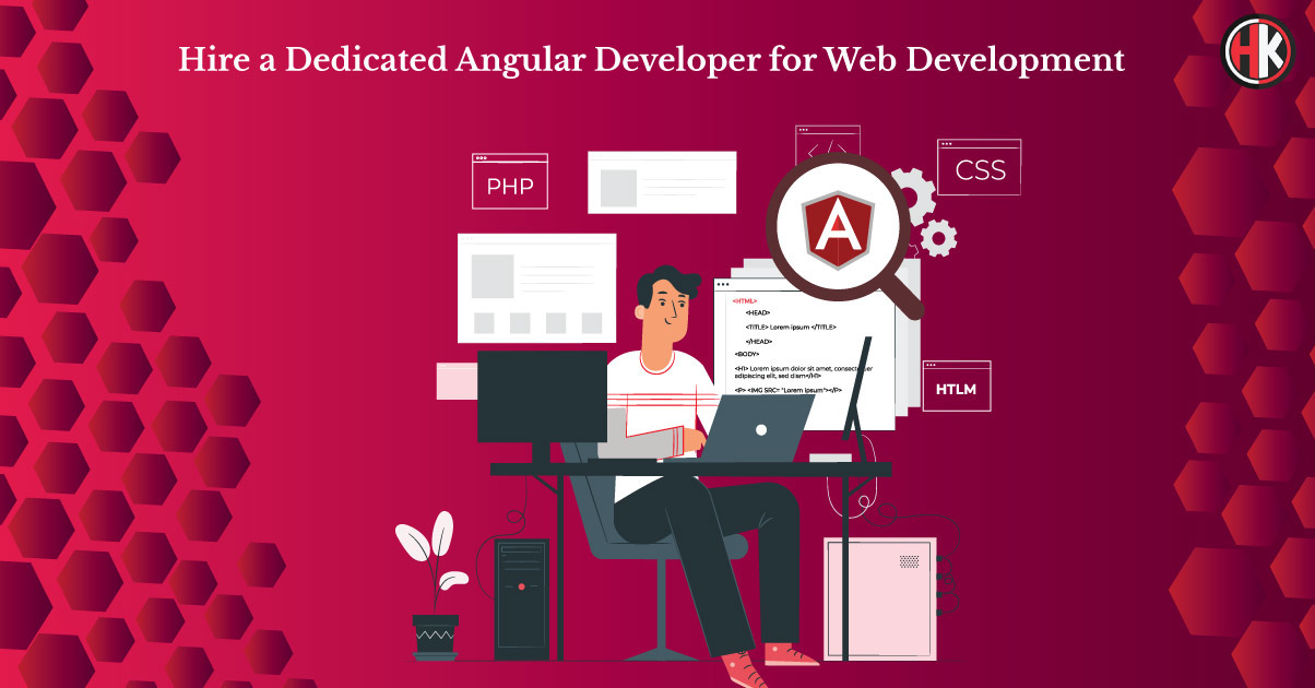 Tips to Hire a Dedicated Angular Developer For Web Development 2022
