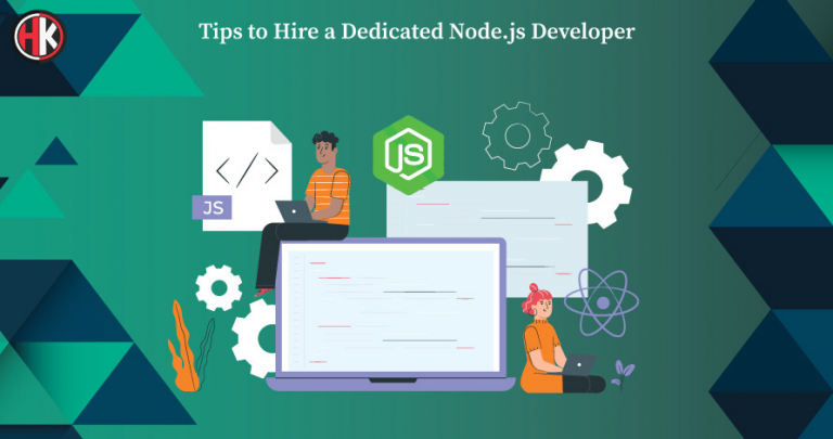 Tips to Hire Dedicated Node.js Developer For Development in 2022